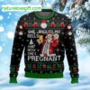 She Jingled My Bells And Now She’s Pregnant Ugly Christmas Sweater