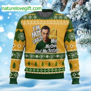 Sheldon Cooper I’m Not Crazy My Mother Had Me Tested Ugly Christmas Sweater Sheldon Cooper I’m Not Crazy My Mother Had Me Tested Ugly Christmas Sweater