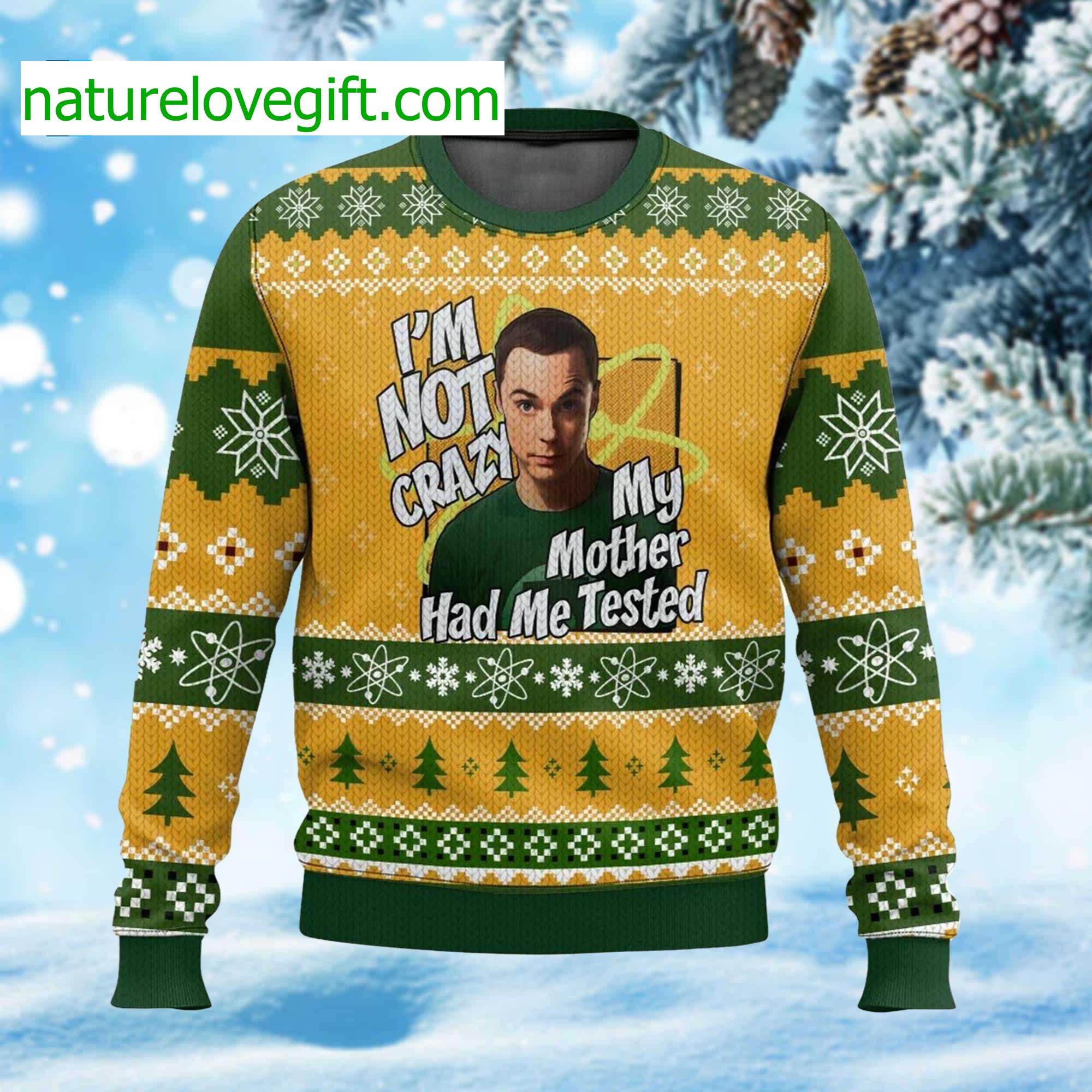 Sheldon Cooper I’m Not Crazy My Mother Had Me Tested Ugly Christmas Sweater Sheldon Cooper I’m Not Crazy My Mother Had Me Tested Ugly Christmas Sweater