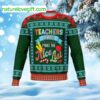Teachers Always Make The Nice List Ugly Christmas Sweater
