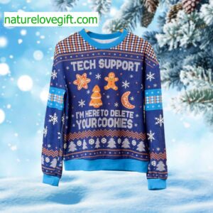 Tech Support I’m Here To Delete Your Cookies Ugly Christmas Sweater