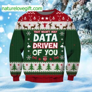 That Wasn’t Very Data-Driven Of You Ugly Christmas Sweater