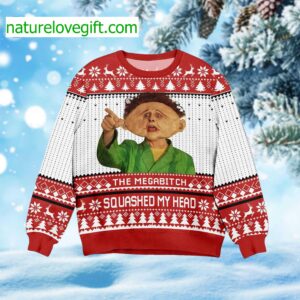 The Mega Bitch Squashed My Head Ugly Christmas Sweater