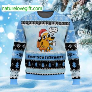 This Is Snow Snow Snow Everywhere Ugly Christmas Sweater
