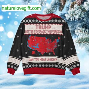 Trump Better Coverage Than Verizon Can You Hear Us Now Ugly Christmas Sweater