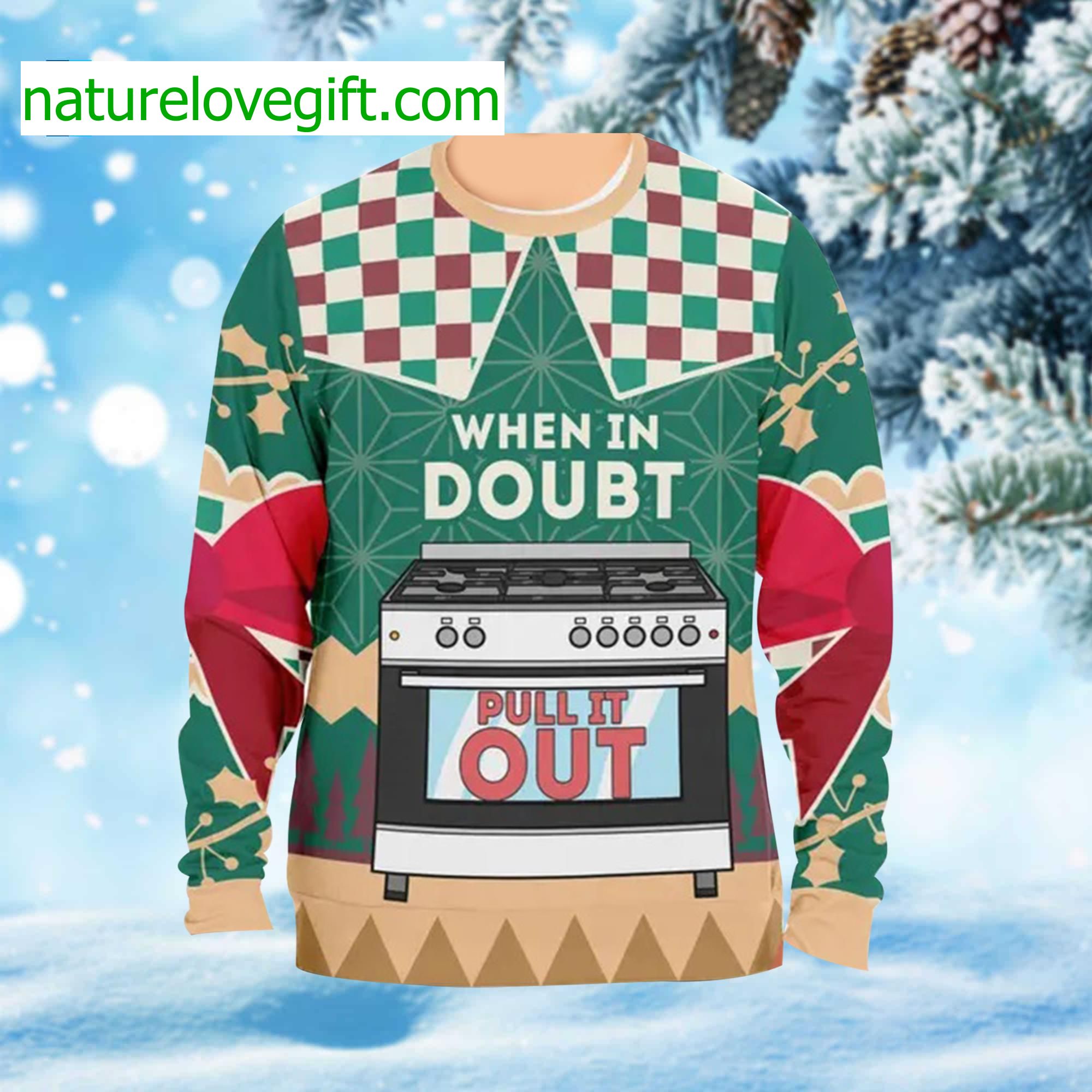When In Doubt Pull It Out Oven Ugly Christmas Sweater When In Doubt Pull It Out Oven Ugly Christmas Sweater