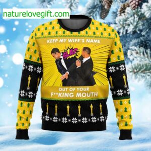 Will Smith Slaps Chris Rock Keep My Wife’s Name Out Of Your Fucking Mouth Sweater