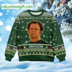You Have To Call Me Dragon Ugly Christmas Sweater