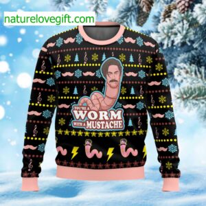 You’re A Worm With A Mustache Ugly Christmas Sweater