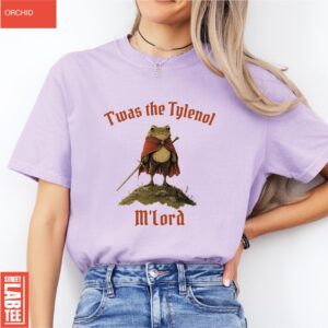 Twas the Tylenol M'lord Comfort Colors T-Shirt Tylenol Anti RFK Jr Frog Liberal Shirt 2 Twas the Tylenol Mlord Comfort Colors T Shirt Tylenol Anti RFK Jr Frog Liberal Shirt 4
