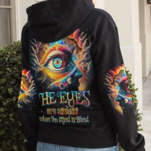 Eyes Are Useless When The Mind Is Blind 3D Hoodie