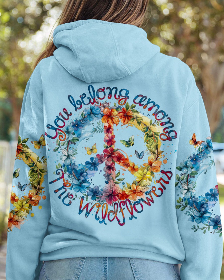 You Belong Among Wildflowers 3D Hoodie You Belong Among Wildflowers 3D Hoodie
