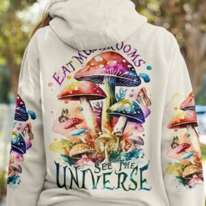 Eat Mushrooms, See The Universe 3D Hoodie