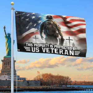 This Property Is Protected By US Veteran American Flag, Gift For US Veterans, Grommet Flag VPVC103401