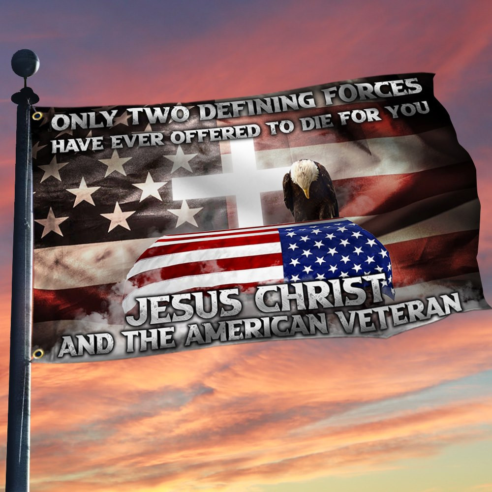 Unique Only Two Defining Forces Have Ever Offered To Die For You Grommet Flag PVC191110 Unique Only Two Defining Forces Have Ever Offered To Die For You Grommet Flag PVC191110