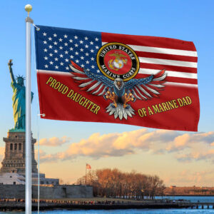 Premium Proud Daughter Of A Marine Dad Grommet Flag BPVC300611, Best Gifts On Father’s Day, Independence Day, Veterans Day.