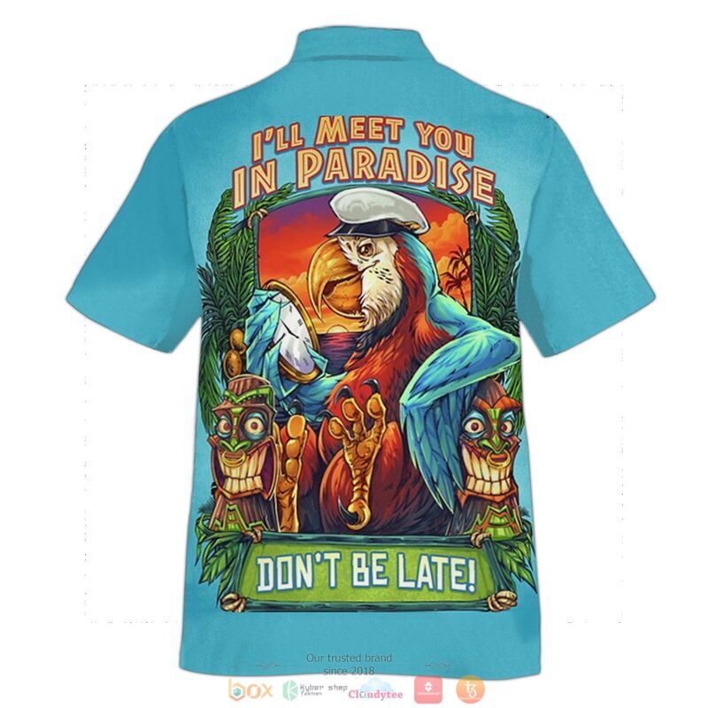 Parrot I Will Meet You In Paradise Hawaiian Shirt Parrot I Will Meet You In Paradise Hawaiian Shirt