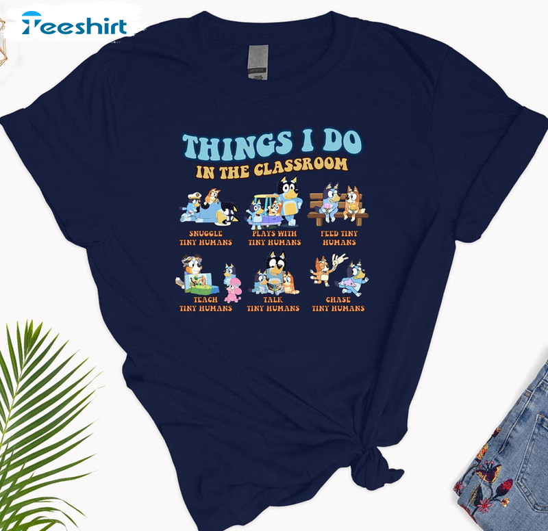 Bluedog Things I Do In The Classroom Shirt, Blue Dog Long Sleeve Unisex Hoodie Bluedog Things I Do In The Classroom Shirt, Blue Dog Long Sleeve Unisex Hoodie