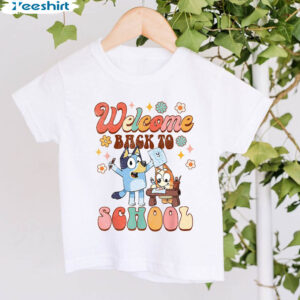 Bluey Back To School Funny Shirt, Funny Crewneck Tee Tops