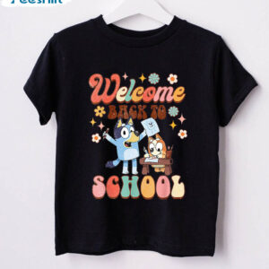 Bluey Back To School Funny Shirt, Funny Crewneck Tee Tops 1 6 bluey back to school shirt gift for son daughter back to school shirt for son daughter bluey 1.jpg