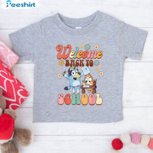 Bluey Back To School Funny Shirt, Funny Crewneck Tee Tops 2 6 bluey back to school shirt gift for son daughter back to school shirt for son daughter bluey 2.jpg