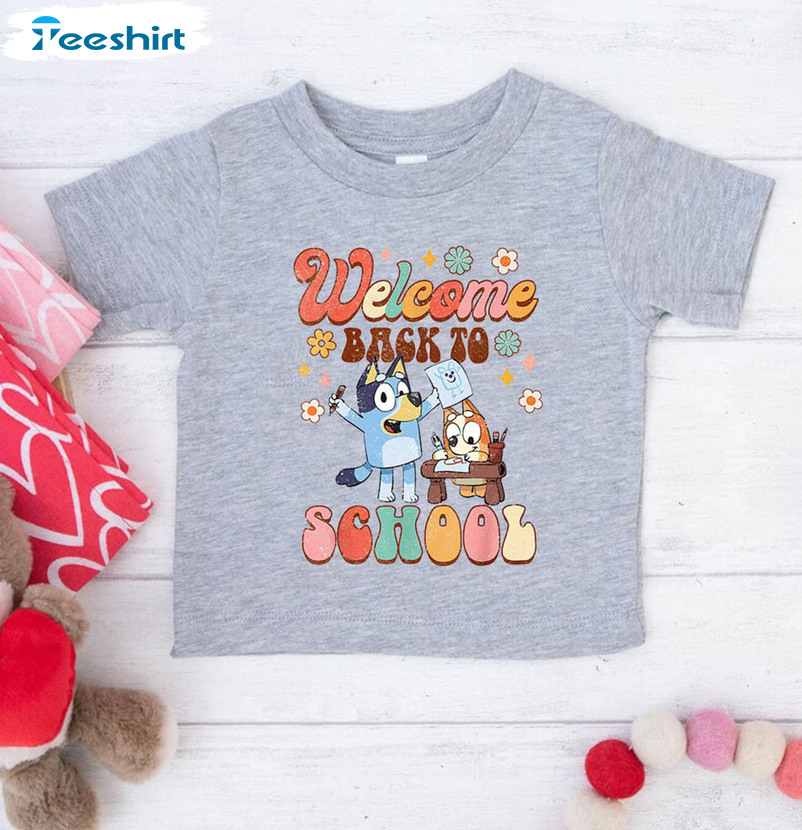 Bluey Back To School Funny Shirt, Funny Crewneck Tee Tops Bluey Back To School Funny Shirt, Funny Crewneck Tee Tops