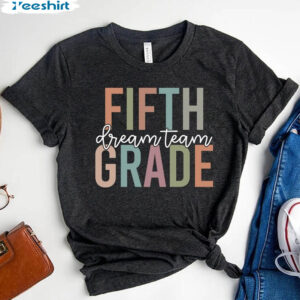 Fifth Grade Dream Team Shirt, 5th Grade Squad Unisex T-shirt Unisex Hoodie