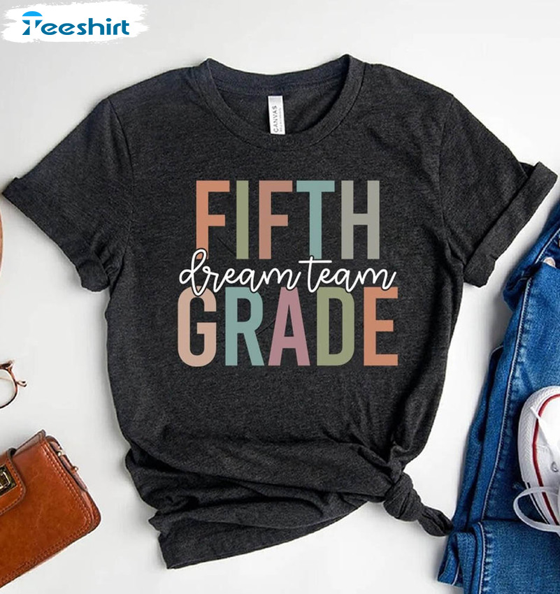 Fifth Grade Dream Team Shirt, 5th Grade Squad Unisex T-shirt Unisex Hoodie Fifth Grade Dream Team Shirt, 5th Grade Squad Unisex T-shirt Unisex Hoodie