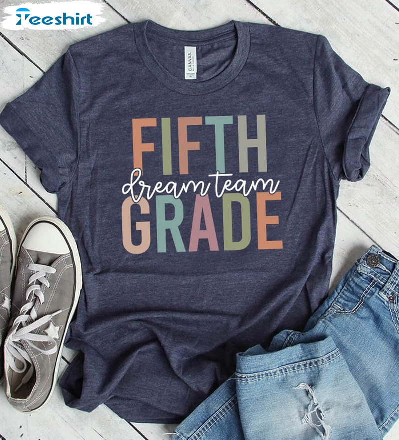 Fifth Grade Dream Team Shirt, 5th Grade Squad Unisex T-shirt Unisex Hoodie Fifth Grade Dream Team Shirt, 5th Grade Squad Unisex T-shirt Unisex Hoodie