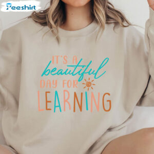 41 it s a beautiful day for learning sweatshirt teacher sweatshirt teach love inspire sweatshirt 1.jpg