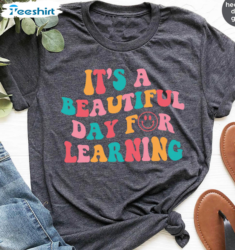 Teacher Back To School Shirt, It’s Beautiful Day For Learning Unisex T-shirt Tee Tops Teacher Back To School Shirt, It’s Beautiful Day For Learning Unisex T-shirt Tee Tops
