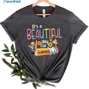 It’s Beautiful Day For Learning Shirt, Back To School Tee Tops Crewneck