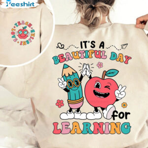 Cute Elementary Shirt, It’s Beautiful Day For Learning Unisex Hoodie Long Sleeve