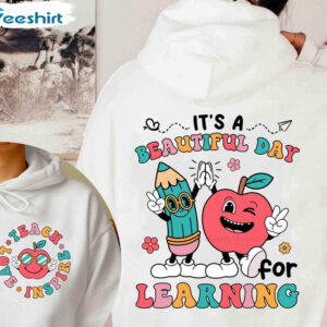 Cute Elementary Shirt, It’s Beautiful Day For Learning Unisex Hoodie Long Sleeve 3 9 teacher shirt it s a beautiful day for learning shirt back to school shirt cute elementary 3.jpg