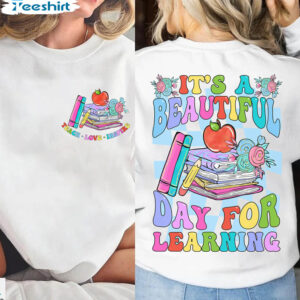It’s Beautiful Day For Learning Shirt, Back To School Crewneck For Teacher
