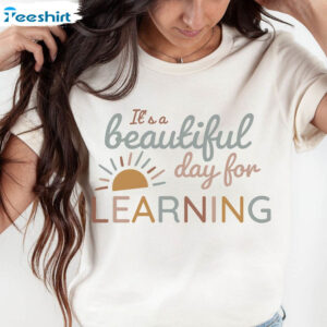 It’s Beautiful Day For Learning Shirt, Teacher Tee Tops Short Sleeve