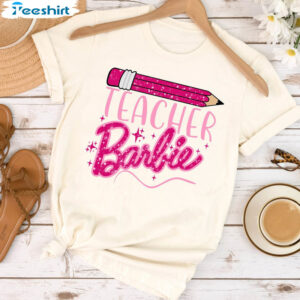 Pink Teacher Barbie Shirt, Teacher Life Unisex Hoodie Long Sleeve