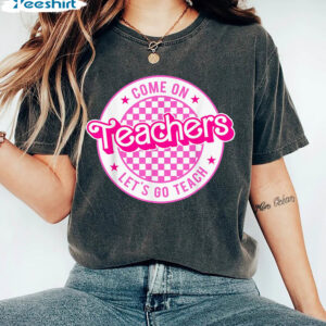 5 come on teacher let s go teach shirts back to school t shirt kindergarten teacher pink shirt 1.jpg