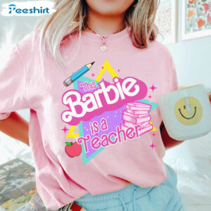 5 this barbie is a teacher shirt back to school shirt teacher life elementary 1.jpg