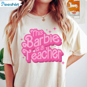 This Barbie Is A Teacher Cute Shirt, Back To School Sweatshirt Unisex Hoodie