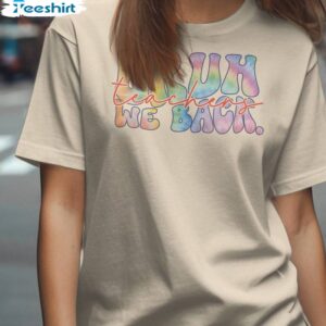 3 funny teachers shirt bruh we back tie dye tshirt for first day of school tee shirt for teacher 2.jpg