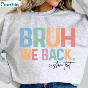 3 bruh we back custom text png first day of school png 1st of school png teacher first day png we 1.jpg
