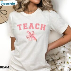 Cool Design Coquette Teacher Shirt, Funny Teacher Unisex T Shirt Long Sleeve 1 7 coquette teacher teacher coquette shirt teach shirt teacher shirt gift for teacher teacher 1.jpg