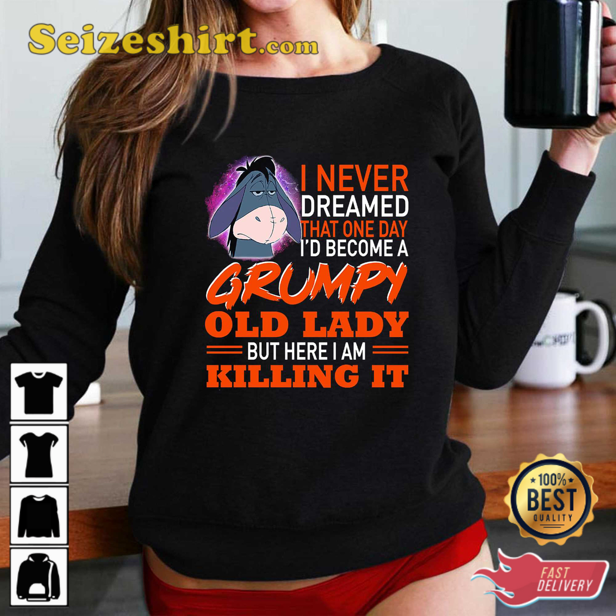 I Never Dreamed That One Day I’d Become A Grumpy Old Lady But Here I Am Killing It T-Shirt I Never Dreamed That One Day I’d Become A Grumpy Old Lady But Here I Am Killing It T-Shirt