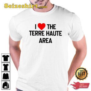 I Love The Terre Haute Area T-Shirt 1 I Love The Terre Haute Area T Shirt 2.jpg
