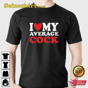 I Heart My Average Cock T Shirt 2.jpg