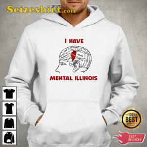 I Have Mental Illinois T Shirt 2.jpg