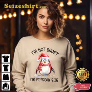 I Am Not Short I Am Penguin Size T Shirt Penguin Lover Gift Sweatshirt 3.jpg