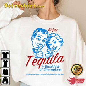 Enjoy Tequila The Breakfast Of Champions Shirt 2.jpg