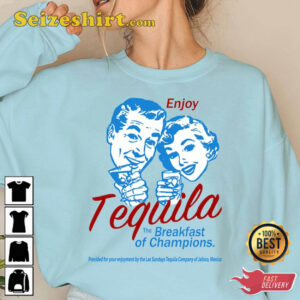 Enjoy Tequila The Breakfast Of Champions Shirt 4.jpg